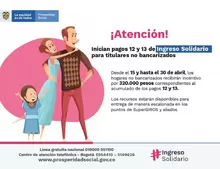 Inician pagos 12 y 13 de Ingreso Solidario para titulares no bancarizados