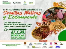 IV Encuentro Nororiental de Semillas Nativas y Ecomercado
